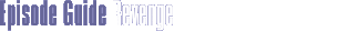Episode Guide